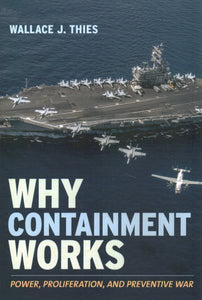 Why Containment Works: Power, Proliferation, and Preventive War