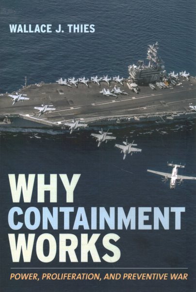 Why Containment Works: Power, Proliferation, and Preventive War