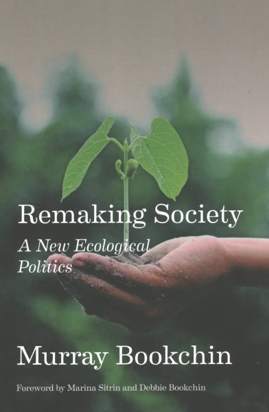 Remaking Society: A New Ecological Politics
