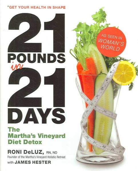 21 Pounds in 21 Days: The Martha's Vineyard Diet Detox