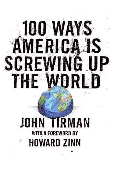 100 Ways America Is Screwing Up the World