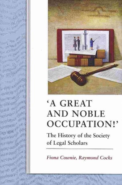 'A Great and Noble Occupation!': The History of the Society of Legal Scholars