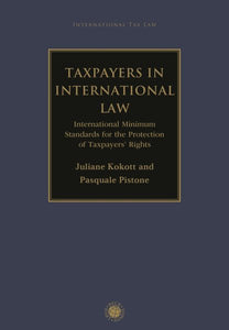 Taxpayers in International Law: International Minimum Standards for the Protection of Taxpayers' Rights