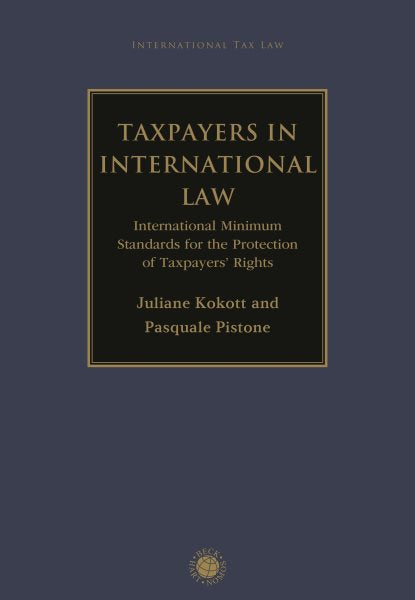 Taxpayers in International Law: International Minimum Standards for the Protection of Taxpayers' Rights
