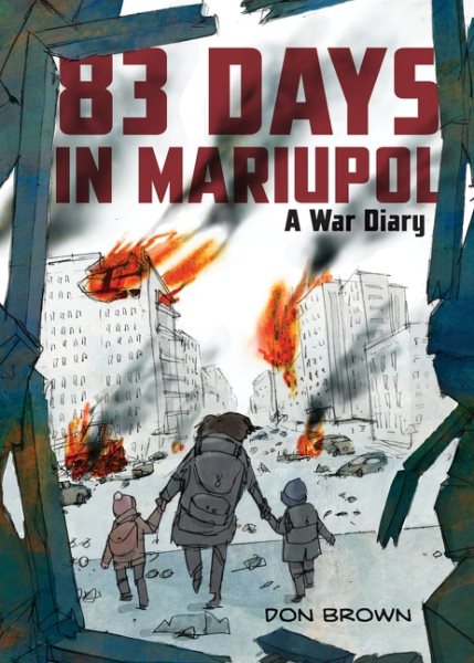 83 Days in Mariupol: A War Diary: A Graphic Novel