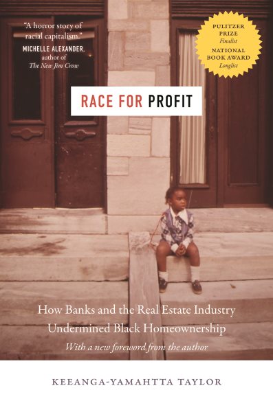 Race for Profit: How Banks and the Real Estate Industry Undermined Black Homeownership (With a New Foreword by the Author)