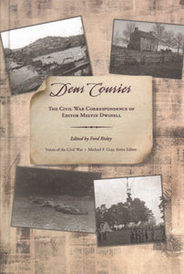 Dear Courier: The Civil War Correspondence of Editor Melvin Dwinell