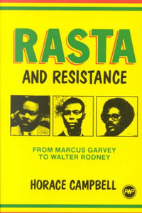 Rasta and Resistance: From Marcus Garvey to Walter Rodney