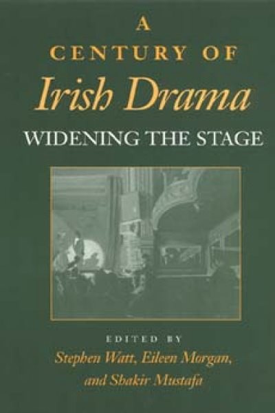 A Century of Irish Drama: Widening the Stage