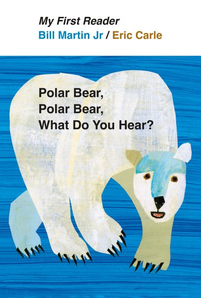 Polar Bear, Polar Bear, What Do You Hear? My First Reader