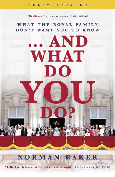 ...and What Do You Do?: What the Royal Family Don't Want You to Know