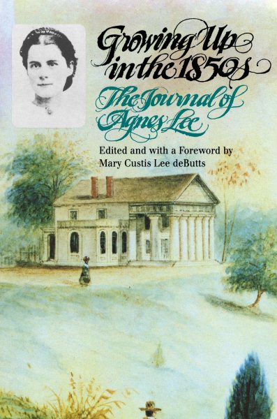 Growing Up in the 1850s: The Journal of Agnes Lee