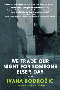 We Trade Our Night for Someone Else's Day: A Novel