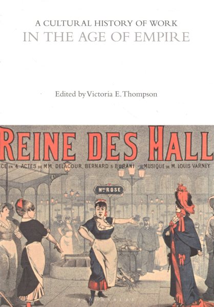 A Cultural History of Work in the Age of Empire
