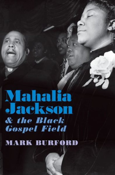 Mahalia Jackson and the Black Gospel Field