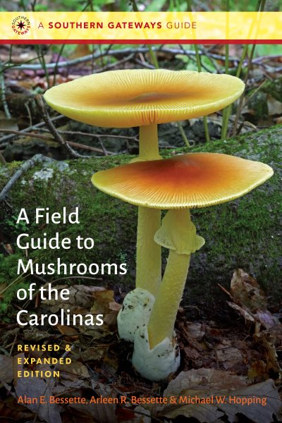 A Field Guide to Mushrooms of the Carolinas (Revised and Expanded)