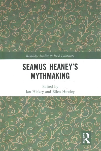 Seamus Heaney's Mythmaking