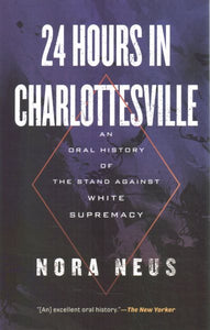 24 Hours in Charlottesville: An Oral History of the Stand Against White Supremacy