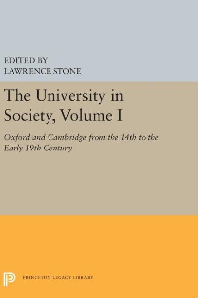 The University in Society, Volume I: Oxford and Cambridge from the 14th to the Early 19th Century