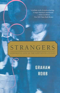 Strangers: Homosexual Love in the Nineteenth Century (Revised)