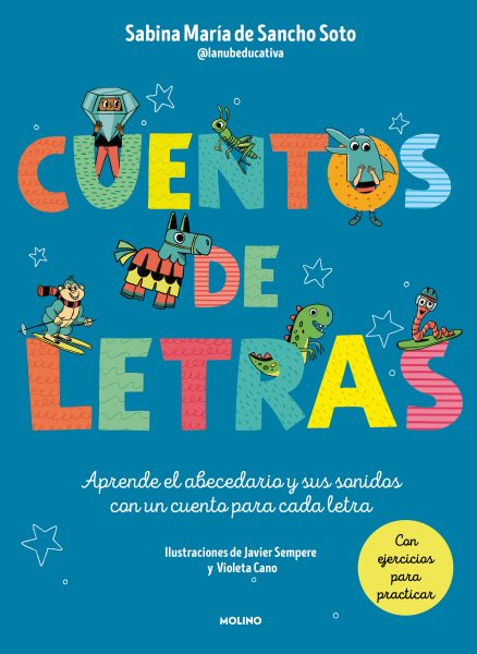 Cuentos de letras: Cuentos de la A a la Z: Aprende el abecedario y sus sonidos con un cuento para cada letra / Stories about Letters