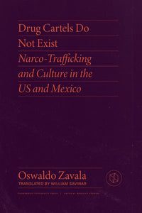 Drug Cartels Do Not Exist: Narcotrafficking in Us and Mexican Culture