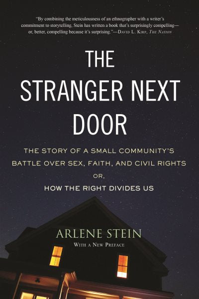 The Stranger Next Door: The Story of a Small Community's Battle over Sex, Faith, and Civil Rights; Or, How the Right Divides Us