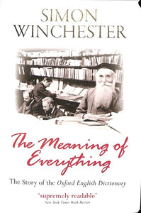 The Meaning of Everything: The Story of the Oxford English Dictionary