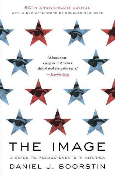 The Image: A Guide to Pseudo-Events in America