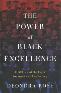 The Power of Black Excellence: Hbcus and the Fight for American Democracy