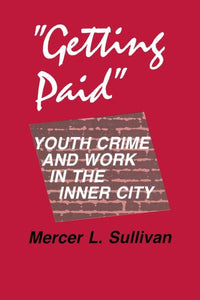 "Getting Paid": Youth Crime and Work in the Inner City