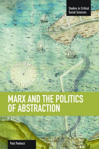 Marx and the Politics of Abstraction