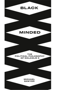 Black Minded: Die politische Philosophie von Malcolm X.