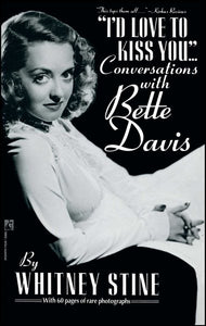 "I'd Love to Kiss You...": Conversations with Bette Davis