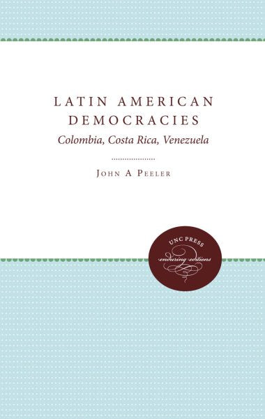 Latin American Democracies: Colombia, Costa Rica, Venezuela (Revised)