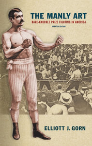 The Manly Art: Bare-Knuckle Prize Fighting in America (Updated)