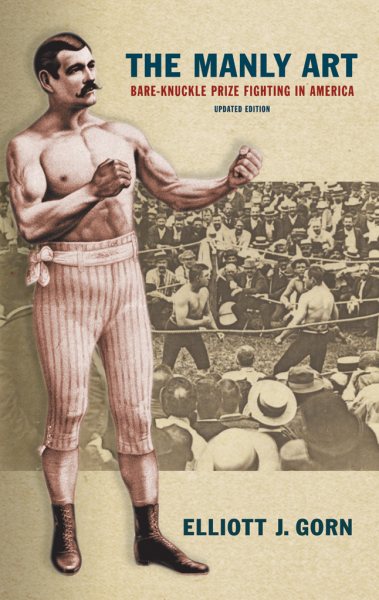 The Manly Art: Bare-Knuckle Prize Fighting in America (Updated)