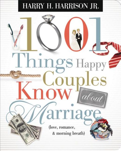 1001 Things Happy Couples Know about Marriage: Like Love, Romance and Morning Breath