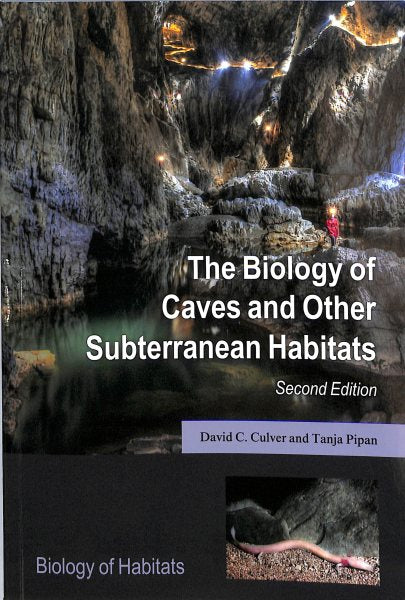 The Biology of Caves and Other Subterranean Habitats