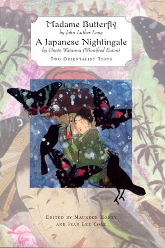 'Madame Butterfly' and 'a Japanese Nightingale': Two Orientalist Texts