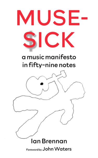 Muse Sick: A Music Manifesto in Fifty-Nine Notes