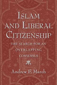 Islam and Liberal Citizenship: The Search for an Overlapping Consensus