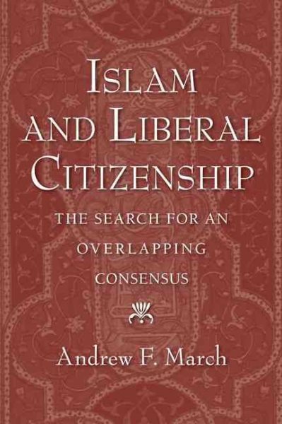 Islam and Liberal Citizenship: The Search for an Overlapping Consensus
