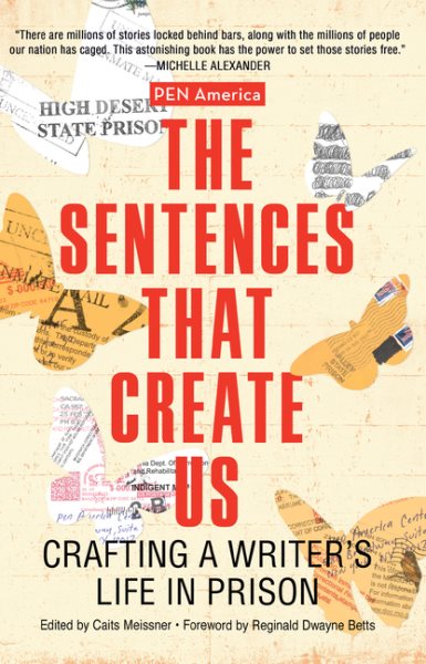 The Sentences That Create Us: Crafting a Writer's Life in Prison