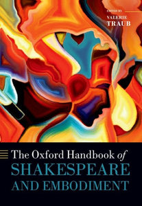 The Oxford Handbook of Shakespeare and Embodiment: Gender, Sexuality, and Race