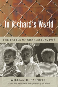 In Richard's World: The Battle of Charleston, 1966 (Revised)
