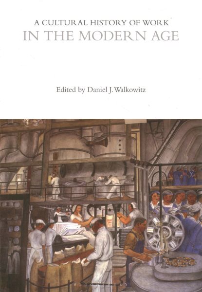 A Cultural History of Work in the Modern Age