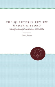 The Quarterly Review under Gifford: Identification of Contributors, 1809-1824