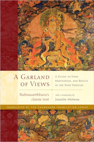 A Garland of Views: A Guide to View, Meditation, and Result in the Nine Vehicles