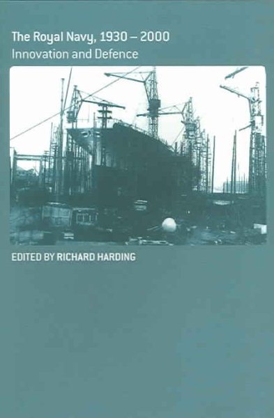 The Royal Navy 1930-1990: Innovation and Defense